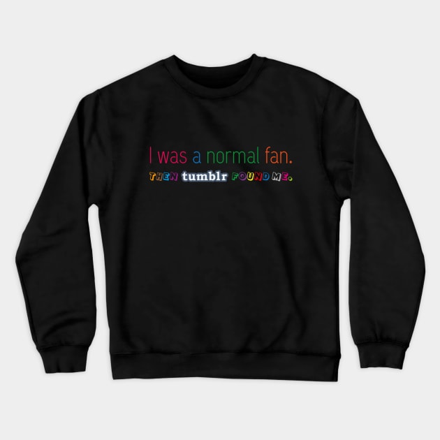 Fandom Crewneck Sweatshirt by quinnsnake